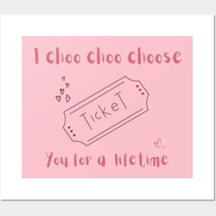 I choo choo choose you for lifetime- valentine Posters and Art
